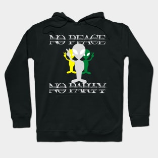 no peace no party Hoodie